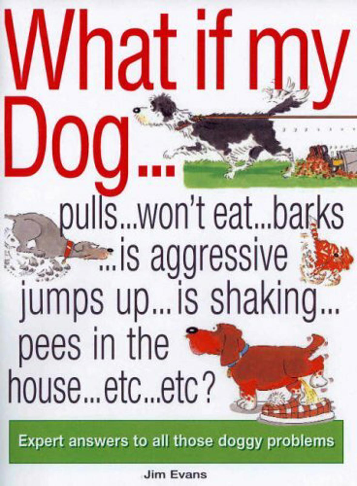 What If My Dog...? By Jim Evans