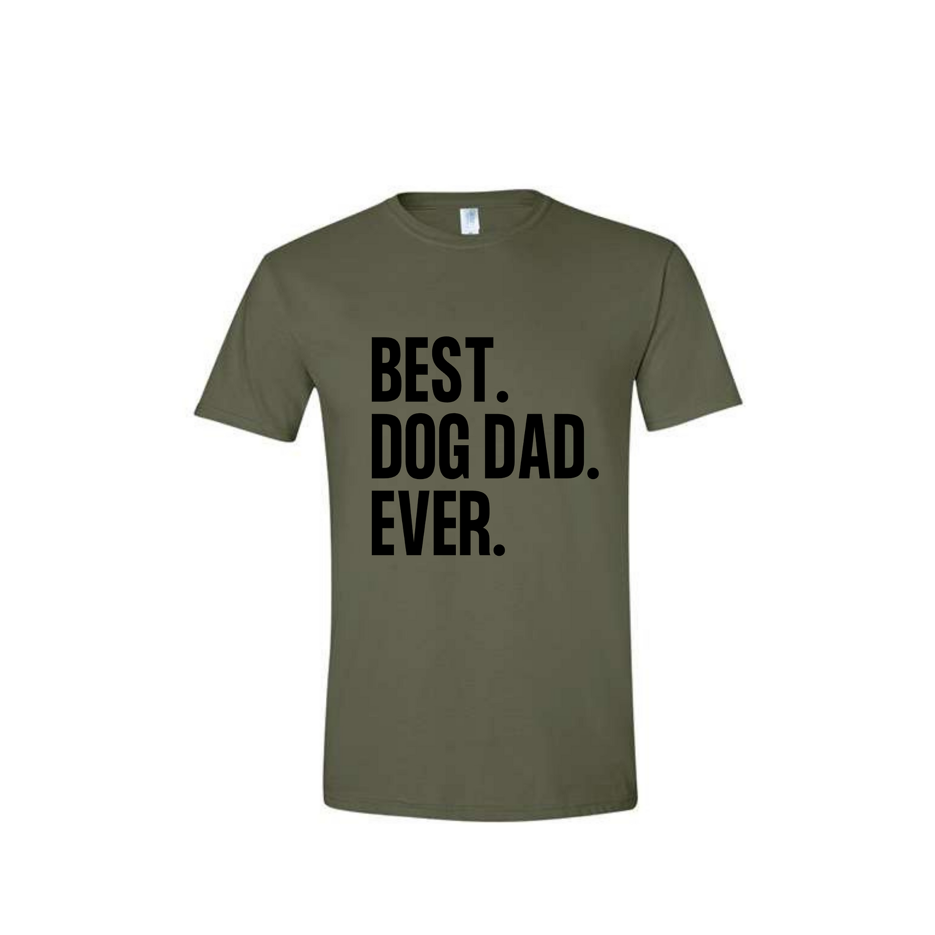 Best Dog Dad Ever t-shirt in olive green with bold black text.