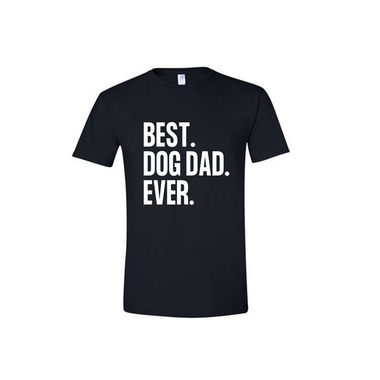 Best Dog Dad Ever t-shirt in black with bold white text.