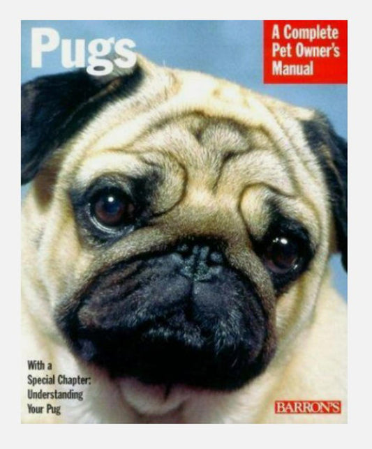Pugs: A Complete Pet Owner's Manual featuring a close-up of a pug's face with expressive eyes.
